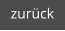 zurück